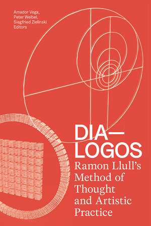 DIA-LOGOS: Ramon Llull's Method of Thought and Artistic Practice de Amador Vega