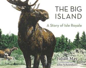 The Big Island: A Story of Isle Royale de Julian May