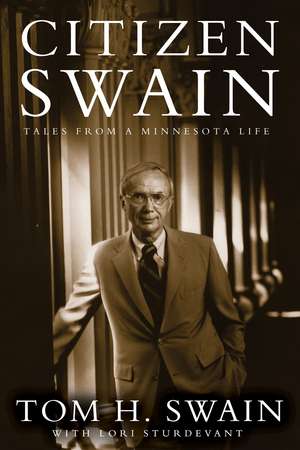 Citizen Swain: Tales from a Minnesota Life de Tom H. Swain