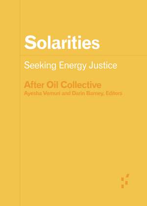 Solarities: Seeking Energy Justice de After Oil Collective