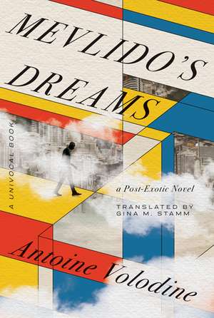 Mevlido's Dreams: A Post-Exotic Novel de Antoine Volodine