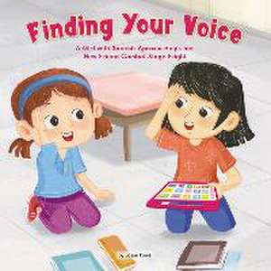 Finding Your Voice (Library Edition): A Girl with Speech Apraxia Helps Her New Friend Combat Stage Fright de Jason Powe