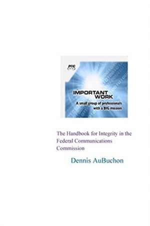 The Handbook for Integrity in the Federal Communications Commission de Aubuchon