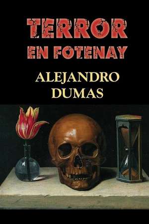 Terror En Fontenay de Alejandro Dumas