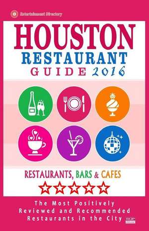 Houston Restaurant Guide 2016 de Jennifer a. Emerson