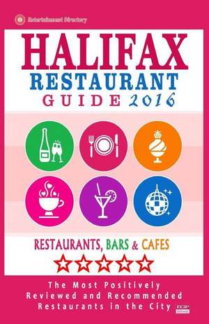 Halifax Restaurant Guide 2016 de Stuart F. Gillard