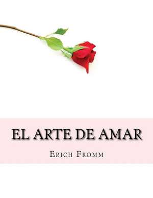 El Arte de Amar de Erich Fromm