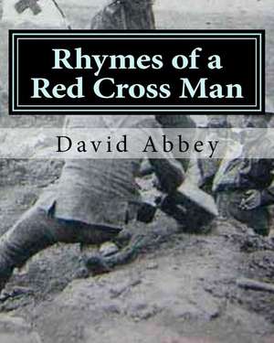 Rhymes of a Red Cross Man de David Abbey Phd