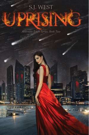 Uprising (the Alternate Earth Series, Book 2) de S. J. West