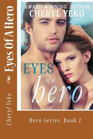 Eyes of a Hero de Cheryl Yeko