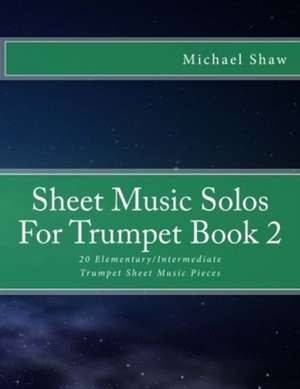 Sheet Music Solos for Trumpet Book 2 de Michael Shaw