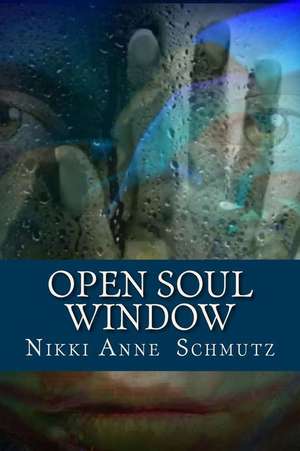 Open Soul Window de Nikki Anne Schmutz