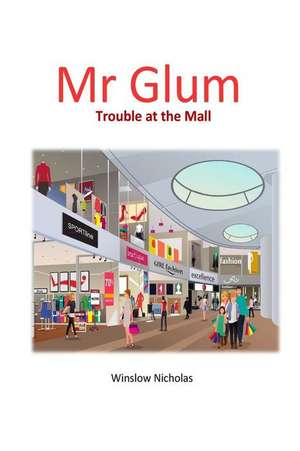 MR Glum (Trouble at the Mall) de Winslow Nicholas