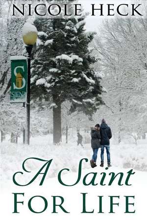 A Saint for Life de Nicole Heck