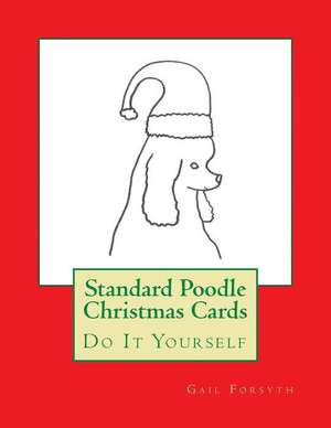 Standard Poodle Christmas Cards de Gail Forsyth