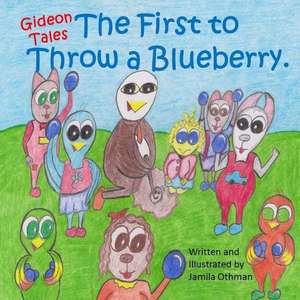 The First to Throw a Blueberry de Jamila Othman