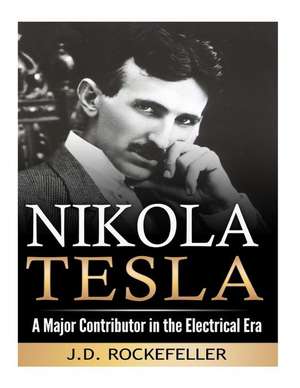 Nikola Tesla de Rockefeller, J. D.