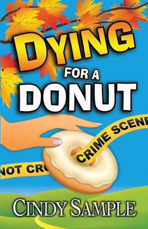 Dying for a Donut de Cindy Sample