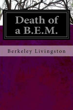 Death of A B.E.M. de Berkeley Livingston