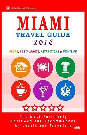 Miami Travel Guide 2016 de George R. Schulz