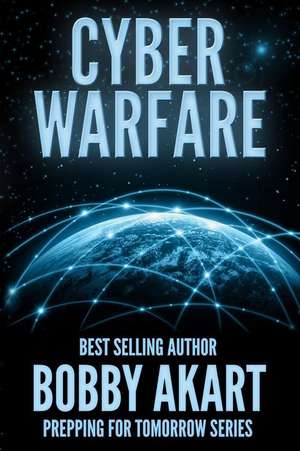 Cyber Warfare de Bobby Akart