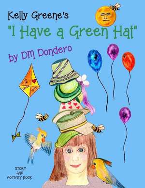 Kelly Greene's I Have a Green Hat: The Mended Hearts Collection Book 2 de DM Dondero