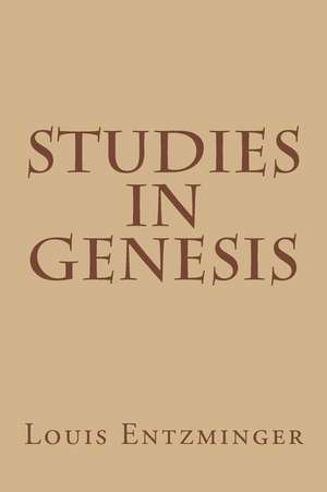 Studies in Genesis de Louis Entzminger