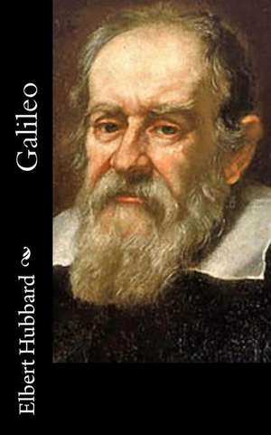 Galileo de Elbert Hubbard