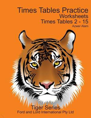 Times Tables Practice Worksheets - 2nd Edition de MR Azwer Alam