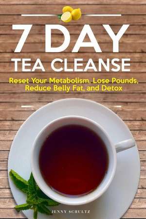 7 Day Tea Cleanse de Jenny Schultz