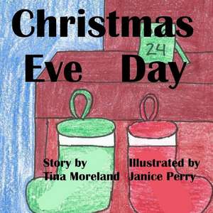 Christmas Eve Day de Tina Moreland