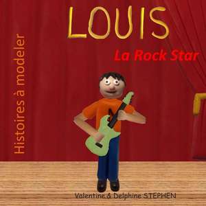 Louis La Rock Star de Valentine Stephen