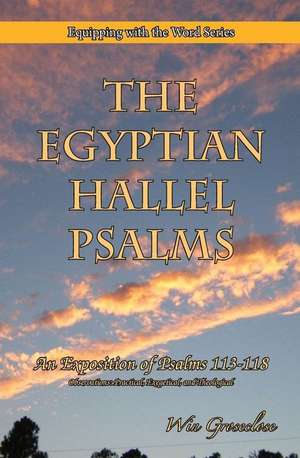 The Egyptian Hallel Psalms de Win Groseclose