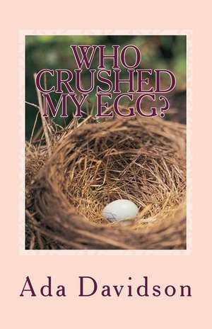 Who Crushed My Egg? de Ada Davidson