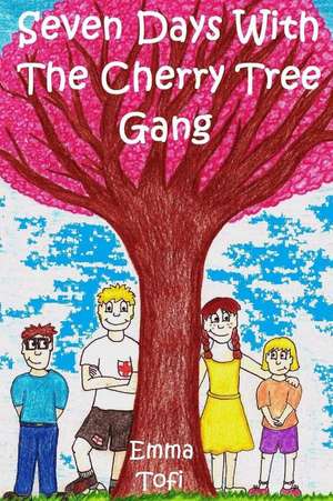 Seven Days with the Cherry Tree Gang de Emma Tofi