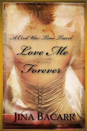 Love Me Forever de Jina Bacarr