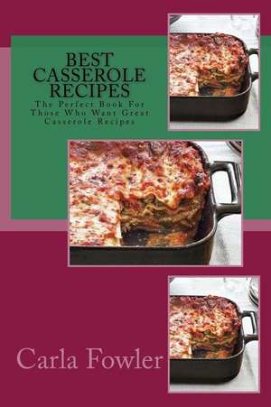 Best Casserole Recipes de Carla Fowler