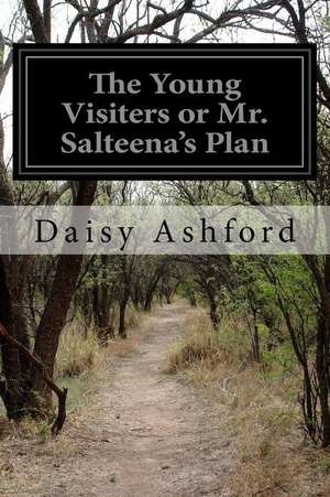 The Young Visiters or Mr. Salteena's Plan de Daisy Ashford