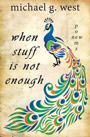 When Stuff Is Not Enough de Michael G. West