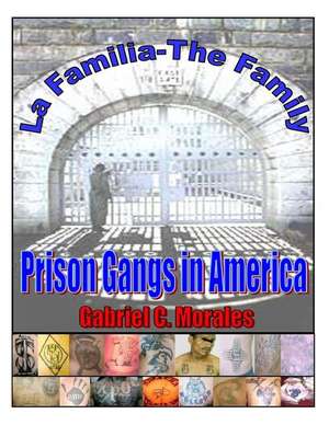 Prison Gangs in America de Morales, MR Gabriel C.