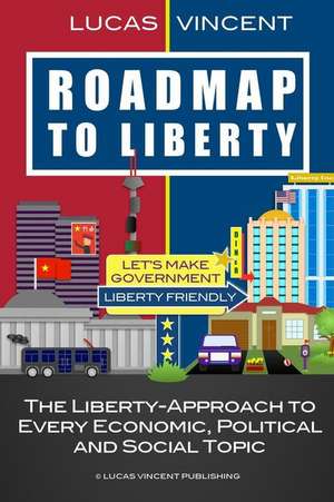 Roadmap to Liberty de Lucas Vincent