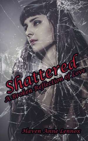 Shattered de Haven Anne Lennox