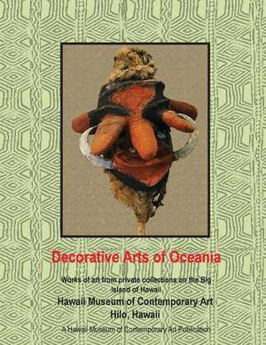 Decorative Arts of Oceania; Works from Private Collections in Hawaii de Lourdan Kimbrell