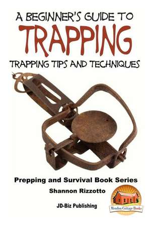 A Beginner's Guide to Trapping de Shannon Rizzotto