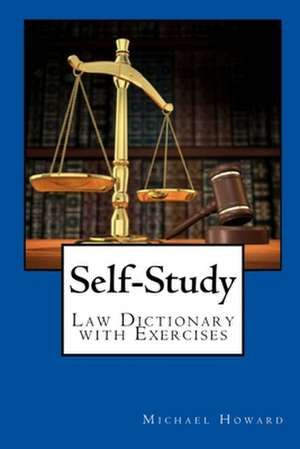 Self-Study Law Dictionary and Exercise Book de Michael Howard