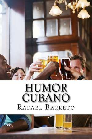 Humor Cubano de Rafael M. Barreto