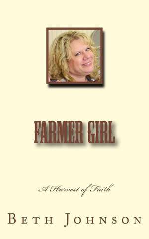 Farmer Girl de Beth Ann Johnson