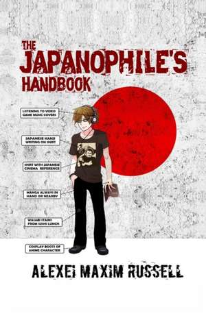 The Japanophile's Handbook de Russell, Alexei Maxim