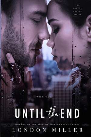 Until the End de London Miller