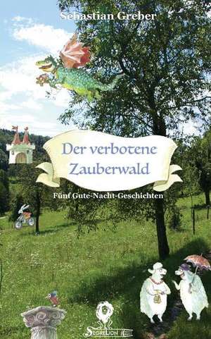 Der Verbotene Zauberwald de Sebastian Greber